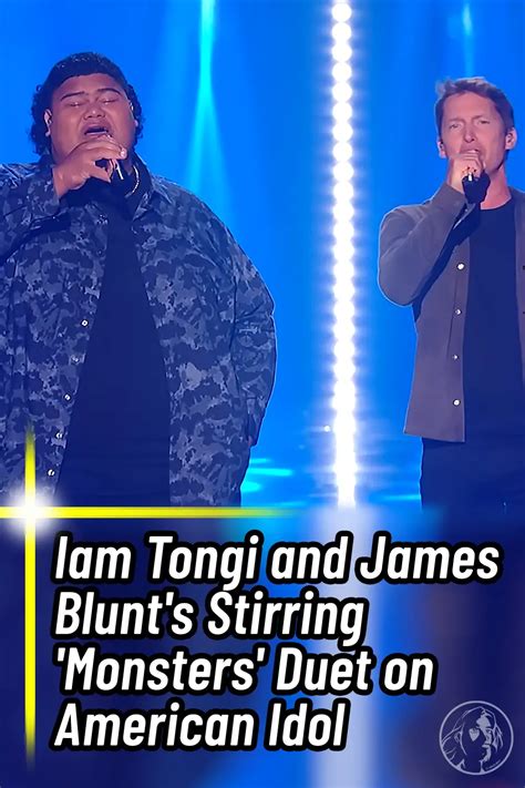 Iam Tongi And James Blunts Stirring Monsters Duet On American Idol