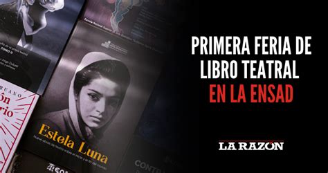 Primera Feria De Libro Teatral En La Ensad La Raz N