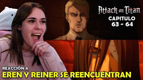 El Reencuentro De Eren Y Reiner Reacci N A Shingeki No Kyojin Por