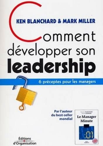 Comment développer son leadership 6 préceptes Ken Blanchard Mark