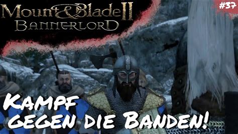 Mount And Blade Ii Bannerlord Kampf Gegen Das Verbrechen [37] Lets Play