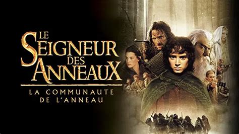 Regarder Le Seigneur Des Anneaux La Communaut De L Anneau En