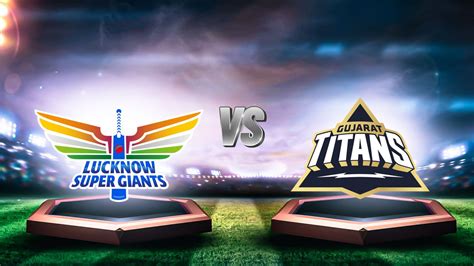 LSG Vs GT Check Our Dream11 Prediction Fantasy Cricket Tips Playing