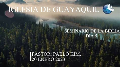 Seminario De La Biblia Dia Pst Pablo Kim Youtube