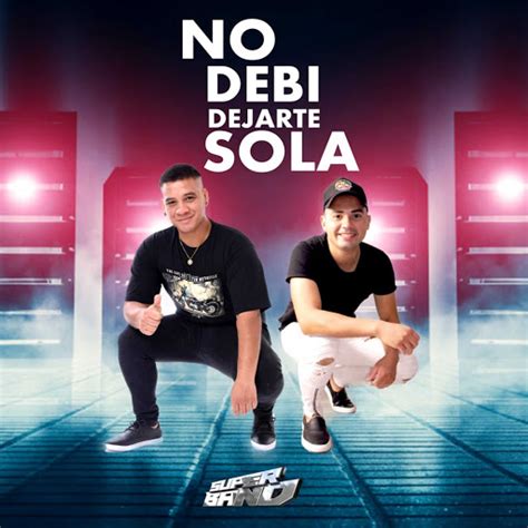 No Deb Dejarte Sola Youtube Music