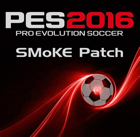 PES 2016 SMoKE Patch 8.0 AIO - Released #14/11/2015 - Review Gadget Terbaru Fajar Nugraha Wahyu