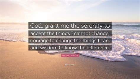 Reinhold Niebuhr Quote God Grant Me The Serenity To Accept The