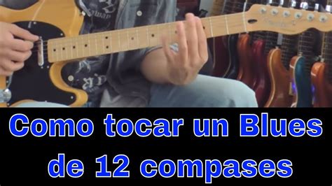 Como Tocar Un Blues De 12 Compases 12 Bar Blues Spanish YouTube