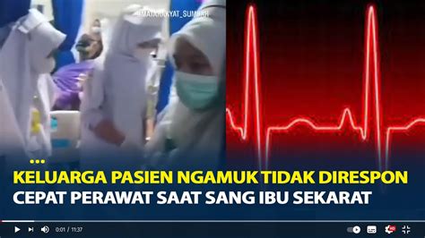 Keluarga Pasien Ngamuk Tidak Direspon Cepat Perawat Saat Sang Ibu