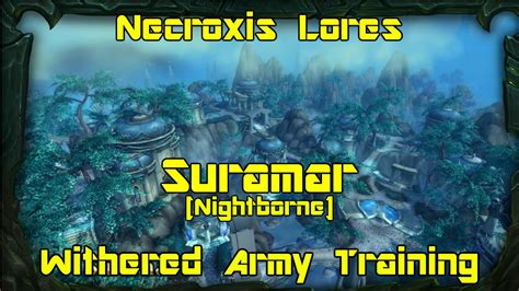 Wow Legion Beta Suramar Withered Army Training Necroxis Lores