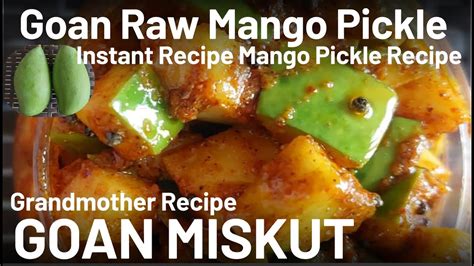 Goan Miskutgoan Mango Miskutinstant Mango Pickleraw Mango Pickle