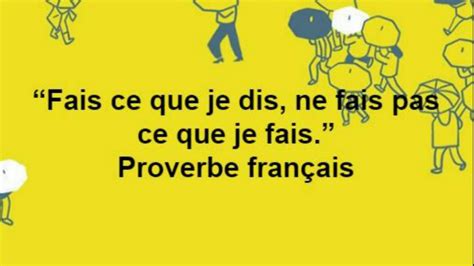 Proverbe Français Fais ce que je dis ne fais pas ce que je fais