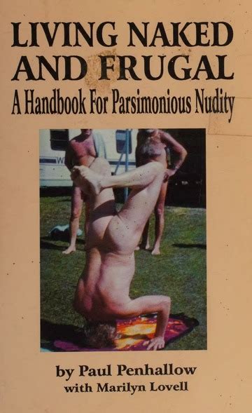 Living Naked And Frugal A Handbook For Parsimonious Nudity