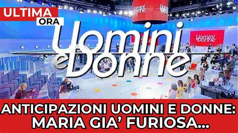 UOMINI E DONNE Nuova Stagione Maria De Filippi Furiosa Con Gemma E