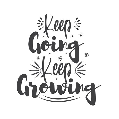 Keep Going Keep Growing Quotes Vector Design 5337038 Vector Art At