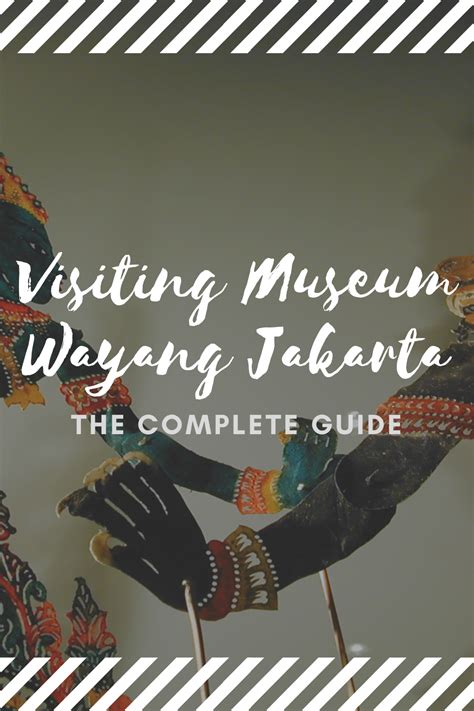 Visiting Museum Wayang Puppet Museum Jakarta Jakarta Museum Visiting