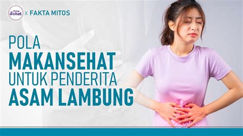 Tips Atur Pola Makan Penderita Asam Lambung Dari Ahli Gizi Hidup