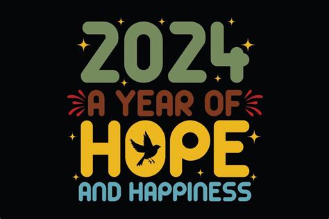 2024 A Year Of Hope And Happiness Funny Happy New Year 2024 T Shirt