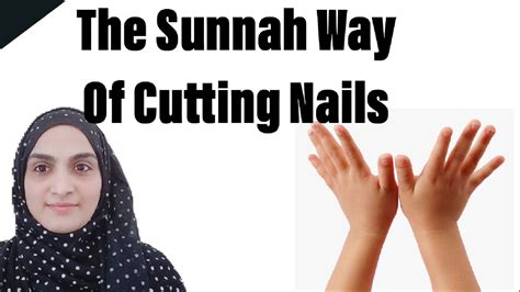 The Sunnah Way Of Cutting Nails Youtube