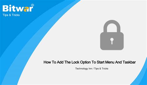 How To Add The Lock Option To Start Menu And Taskbar On Windows 10