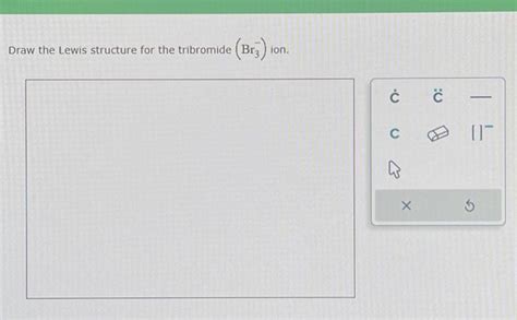 Solved Draw The Lewis Structure For The Tribromide