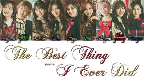 Twice 트와이스 올해 제일 잘한 일 The Best Thing I Ever Did Hanromeng Colour Coded Lyrics Youtube