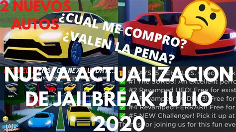 NUEVA ACTUALIZACIÓN DE JAILBREAK JULIO 2020 NUEVOS AUTOS CUAL ES EL