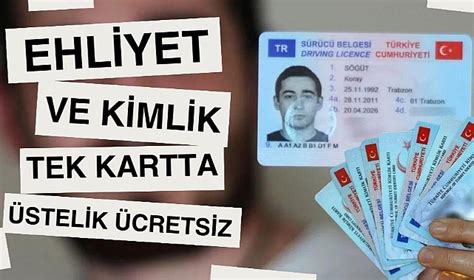 Ehliyet ve kimlik tek kartta Üstelik ücretsiz Güncel Gazete Gerçek