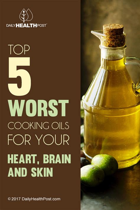 Top 5 Worst Cooking Oils For Your Heart Brain And Skin