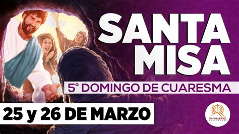 SANTA MISA Quinto Domingo De Cuaresma 26 De Marzo De 2023