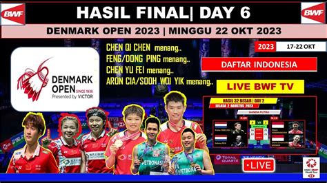 HASIL FINAL DENMARK OPEN 2023 HARI INI FENG PING CHEN Q JIA YFN