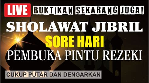 Jangan Anda Lewatkan Dzikir Pagi Sholawat Jibril Pembuka Pintu