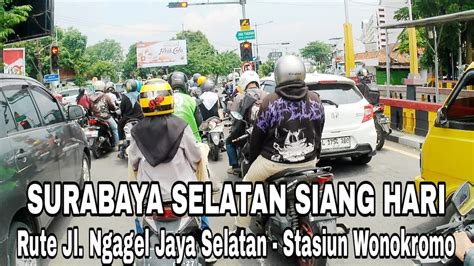 Motovlog K Surabaya Selatan Siang Hari Rute Jl Ngagel Jaya Selatan