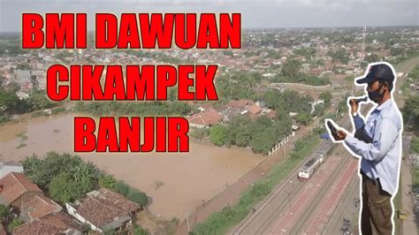 Bmi Dawuan Cikampek Banjir Youtube