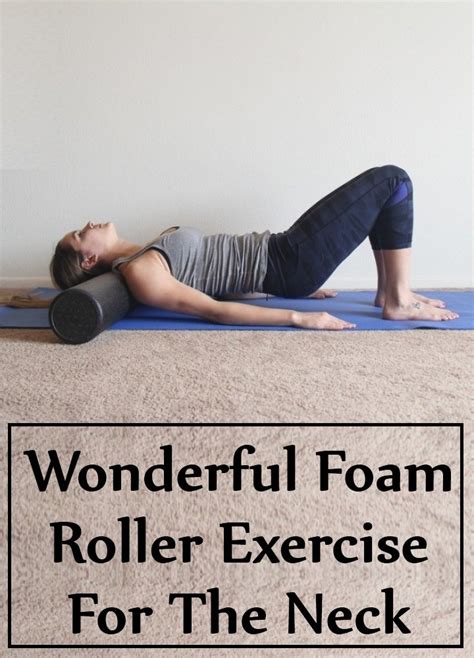 5 Wonderful Foam Roller Exercise For The Neck Find Home Remedy