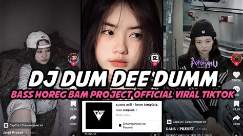 Dj Dum Dee Mumm Bass Horeg Bam Project Viral Tiktok Terbaru 2023 Yang