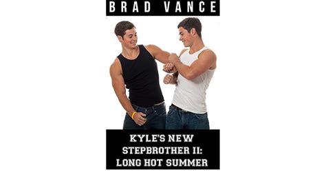 Kyle S New Stepbrother II Long Hot Summer By Brad Vance