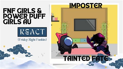 Fnf Girls Powerpuff Girls Au React Friday Night Funkin Vs Imposter