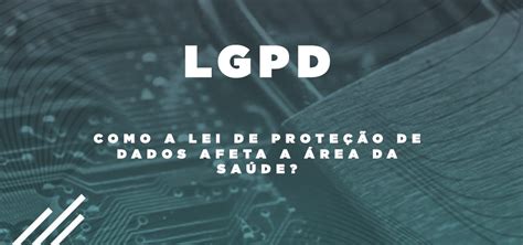 Lgpd Como A Lei De Proteção De Dados Afeta A área Da Saúde Blog Faculdade Inspirar Tudo