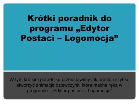 PPT Krótki poradnik do programu Edytor Postaci Logomocja