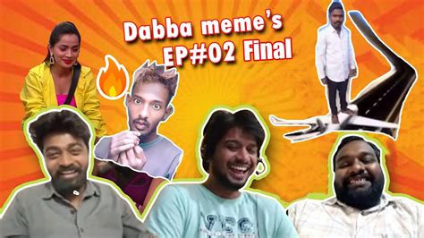 Meme Reactions Ep 2 Final Part Dabba Memes Youtube