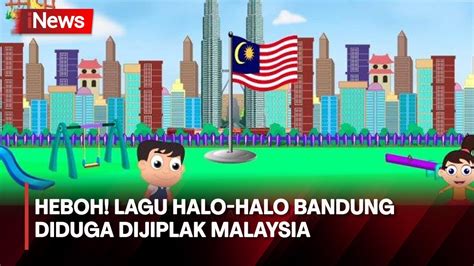 Heboh Lagu Berbahasa Melayu Diduga Jiplak Lagu Halo Halo Bandung Youtube