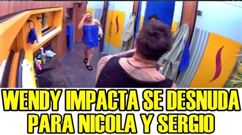 Wendy Guevara Impacta Se Desnuda Para Nicola Y Sergio La Casa De Los