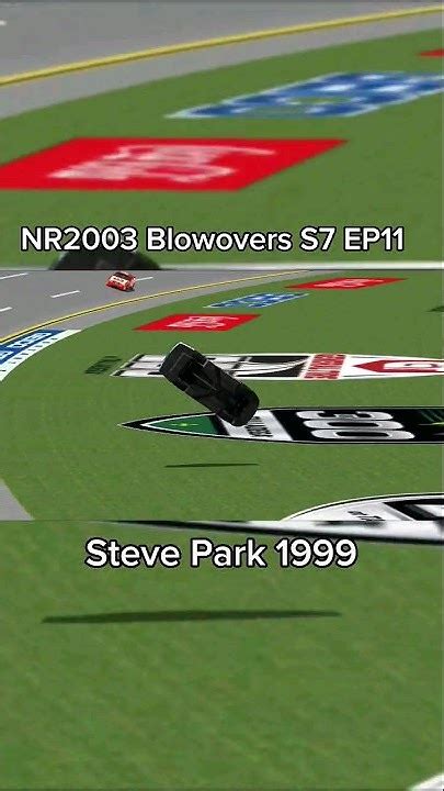 Nr2003 Blowovers S7 Ep11 Steve Park 1999 Nascar Shorts Youtube