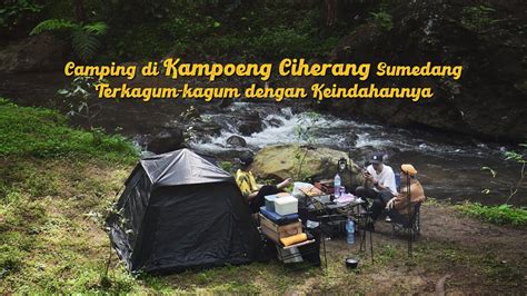 WANA WISATA KAMPUNG CIHERANG SUMEDANG MASIH HIDDEN GEM YouTube