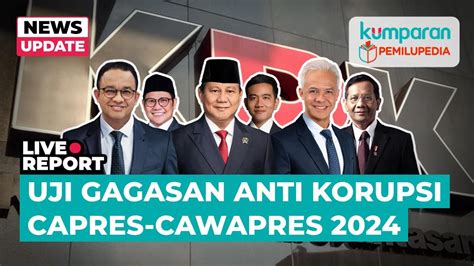 LIVE STREAMING KPK Uji Gagasan Anti Korupsi Dengan Capres Cawapres