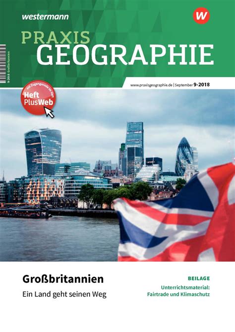 Praxis Geographie Großbritannien Ein Land geht seinen Weg Ausgabe