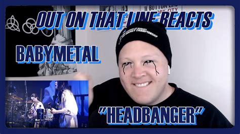 Reaction Babymetal Headbanger Legend Out On That Line