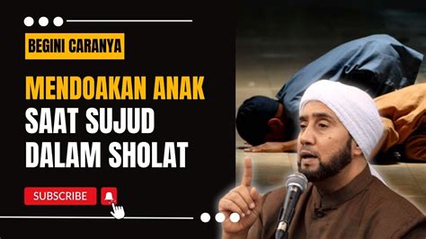 Cara Mendoakan Anak Ketika Sujud Terakhir Baca 3 Kata Ini Agar Mudah