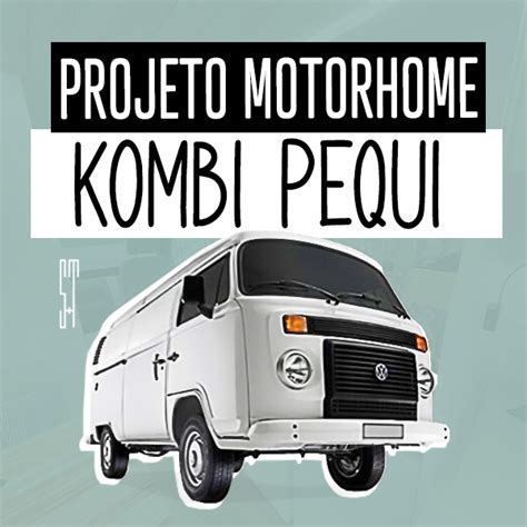 Projeto Kombihome Kombi Pequi Motorhome S T Studio Arquitetura Para